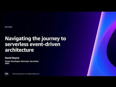 AWS re:Invent 2023: El camino hacia arquitecturas event-driven serverless